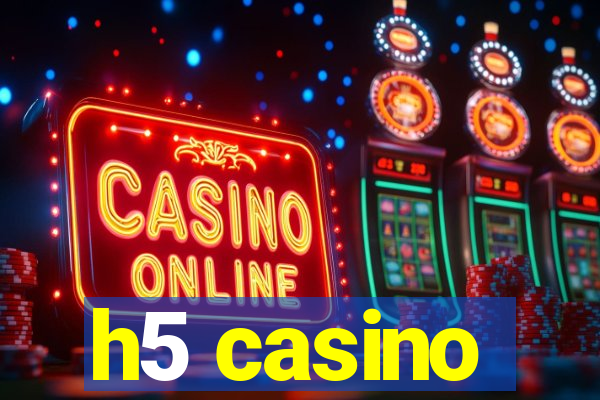 h5 casino